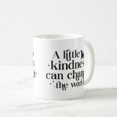 Mug Un peu de bonté peut changer le monde (Devant droit)