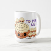 Mug Un rouleau de cannelle pour me faire monter ! (Devant droit)