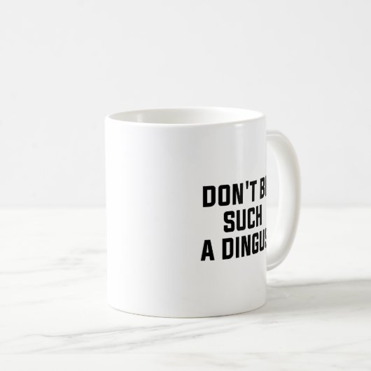 Mug Un tel Dingus (Devant droit)
