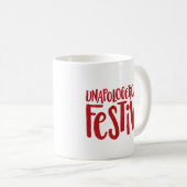 Mug Unapologely Festive fun et fun vacances (Devant droit)