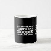 Mug Uncircised Thats One Hoodie She Cant Steal Funny A (Centre)