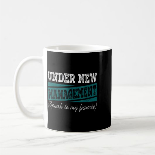 Mug Under New Management Speak To My Fiance Engagement (Gauche)