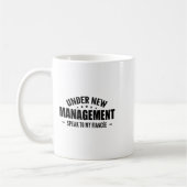 Mug Under New Management Speak To My Fiancée - Future  (Gauche)