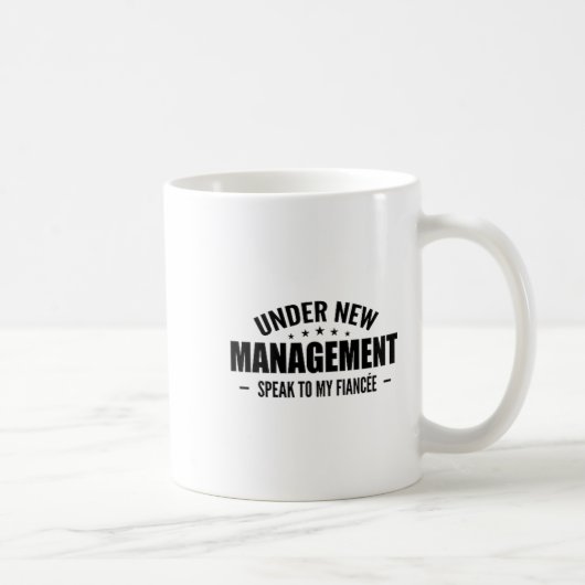 Mug Under New Management Speak To My Fiancée - Future  (Droite)