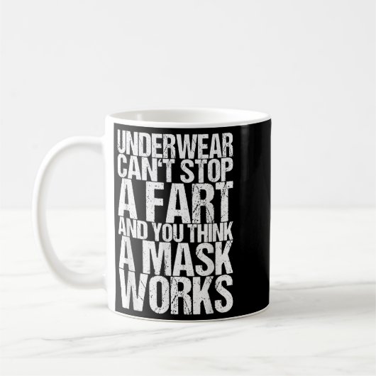 Mug Underwear Can't Stop A Fart And You Think A Mask W (Gauche)