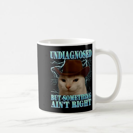 Mug Undiagnosed But Soing Ain't Right Funny Silly Cat (Droite)
