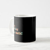 Mug Une Bonne Journée Pour Faire Des Maths Professeur (Devant gauche)
