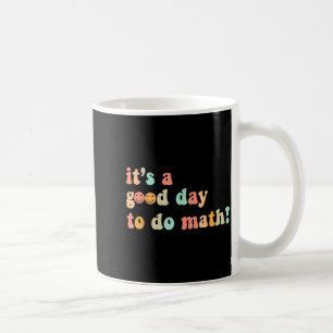 Mug Une Bonne Journée Pour Faire Des Maths Professeur