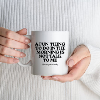 Mug Une Chose Amusante À Faire Le Matin Est...