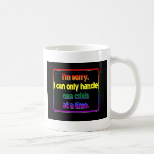 Mug Une crise à la fois (Droite)
