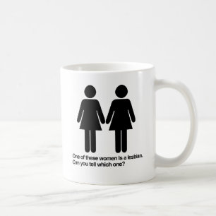 MUG UNE DE CES FEMMES EST UNE LESBIENNE POUVEZ-VOUS DI