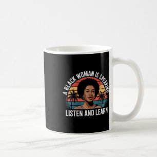 Mug Une Femme Noire Parle Écouter Et Apprendre Junetee