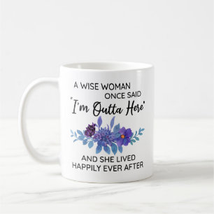 Mug Une femme sage a dit une fois que je suis parti d'