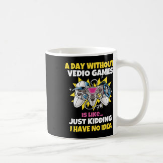 Mug Une Journée Sans Jeux Vidéo Est Comme Un Jeu Vidéo