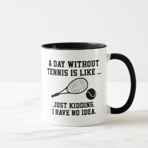 Mug Une Journée Sans Tennis