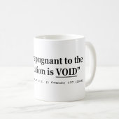Mug Une loi répugnante à la constitution est nulle (Devant droit)