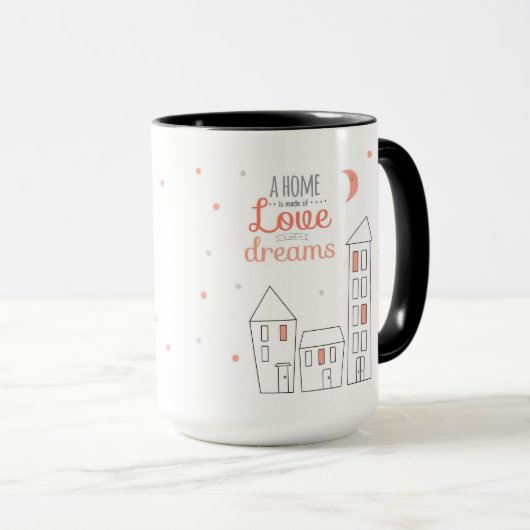 Mug Une maison est faite d'amour et rêves (Devant droit)