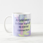 Mug Une maison propre est un signe clair de... pas d'I (Gauche)