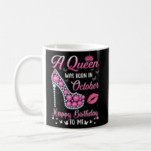Mug Une Reine Est Née En Octobre Joyeux Anniversaire P