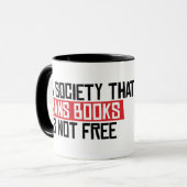 Mug Une société qui interdit les livres n'est pas libr (Devant gauche)