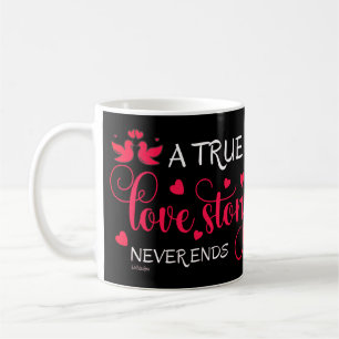 Mug UNE VRAIE HISTOIRE D'AMOUR NE CESSE JAMAIS LE cade