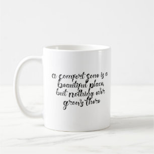 Mug "Une zone de confort est un bel endroit..." Phrase