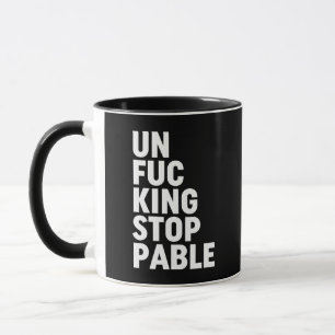 Mug Unfu*kingstoppable