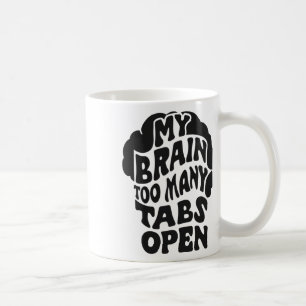 Mug Unhinged - Mon Cerveau A Trop De Tabs Open Sticker