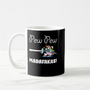 Mug Unicorn PewPewPew Madafakas Unicorn Crazy Pew Funn