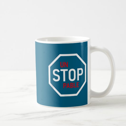 Mug Unstoppable Stop Sign Motivation Strength Clever (Droite)