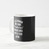 Mug Untitled designA Wise Woman Once Said I'm Outta (Devant gauche)