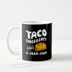 Mug Urgence Taco Appel 9 Juan Juan Drôle