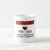 Mug Urologue... Travaillera Pour Le Vin (Centre)