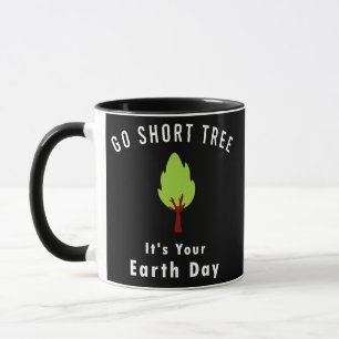 Mug Va Court Arbre C'est Ton Jour De La Terre Drôle Sa