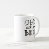 Mug Va demander à ta mère - Papa (Devant droit)