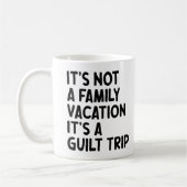 Mug Vacances en famille C'est un voyage de culpabilité (Gauche)