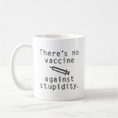 Mug Vaccin Contre La Stupidité (Gauche)
