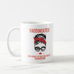 Mug Vaccinated and ready to talk politics at thanksgiv