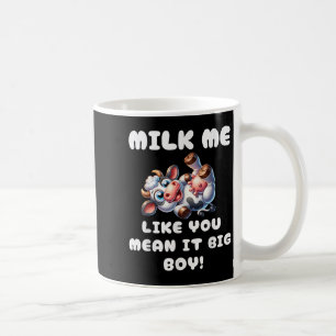Mug Vache Drôle - Lait Moi Comme Vous Le Voulez Dire G
