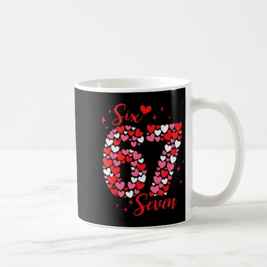 Mug Valentine 67 Six Seven 6 7 Meme Valentines Day Gir (Droite)