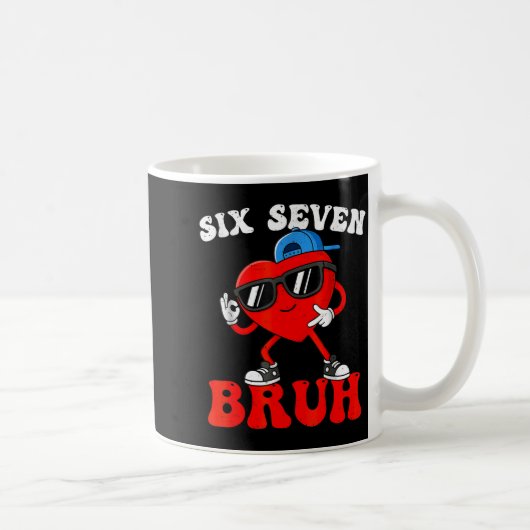 Mug Valentine’s Day Funny 67 Six Seven Bruh 6 7 Valent (Droite)