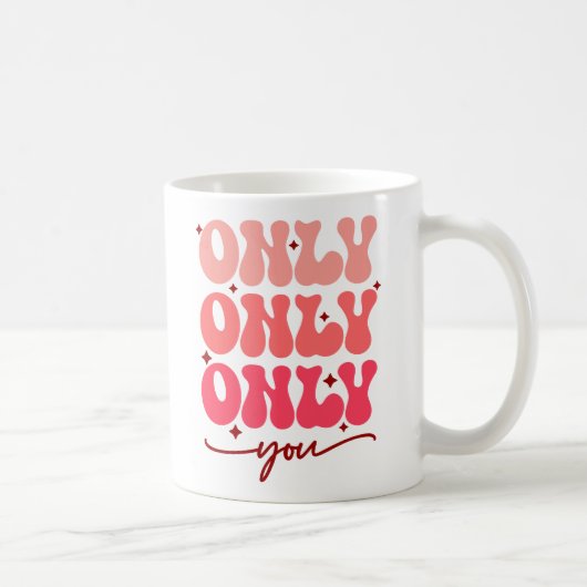 Mug Valentine's Only You (Droite)