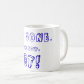 Mug Vas-Y, Vas-Y Maintenant ! (Devant droit)