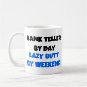Mug Vendeur bancaire par jour Lazy Butt Week-end (Gauche)