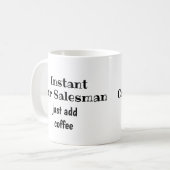 Mug Vendeur De Voiture Instantané Ajoutez Juste Coffee (Devant gauche)