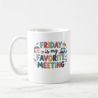 Mug Vendredi est ma réunion préférée Drôle de collègue