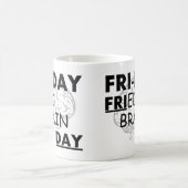Mug Vendredi : Jour frit de cerveau (Centre)
