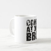 Mug Venez à moi Bro (Devant gauche)