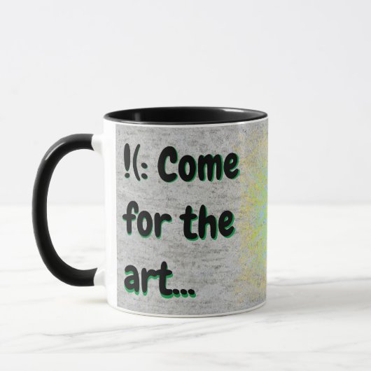Mug !( : Venez pour les... restez pour les... ;) ! (Gauche)