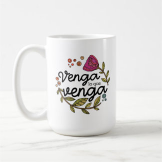 Mug Venga Lo Que Venga | Citation Inspirante Espagnole